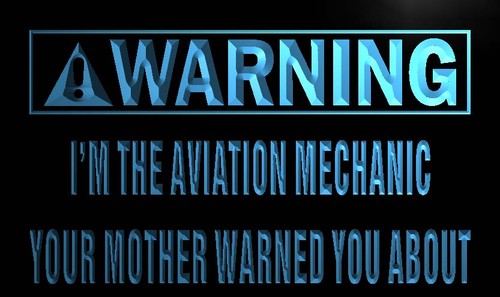 Warning I'm the Aviation Mechanic Neon Sign